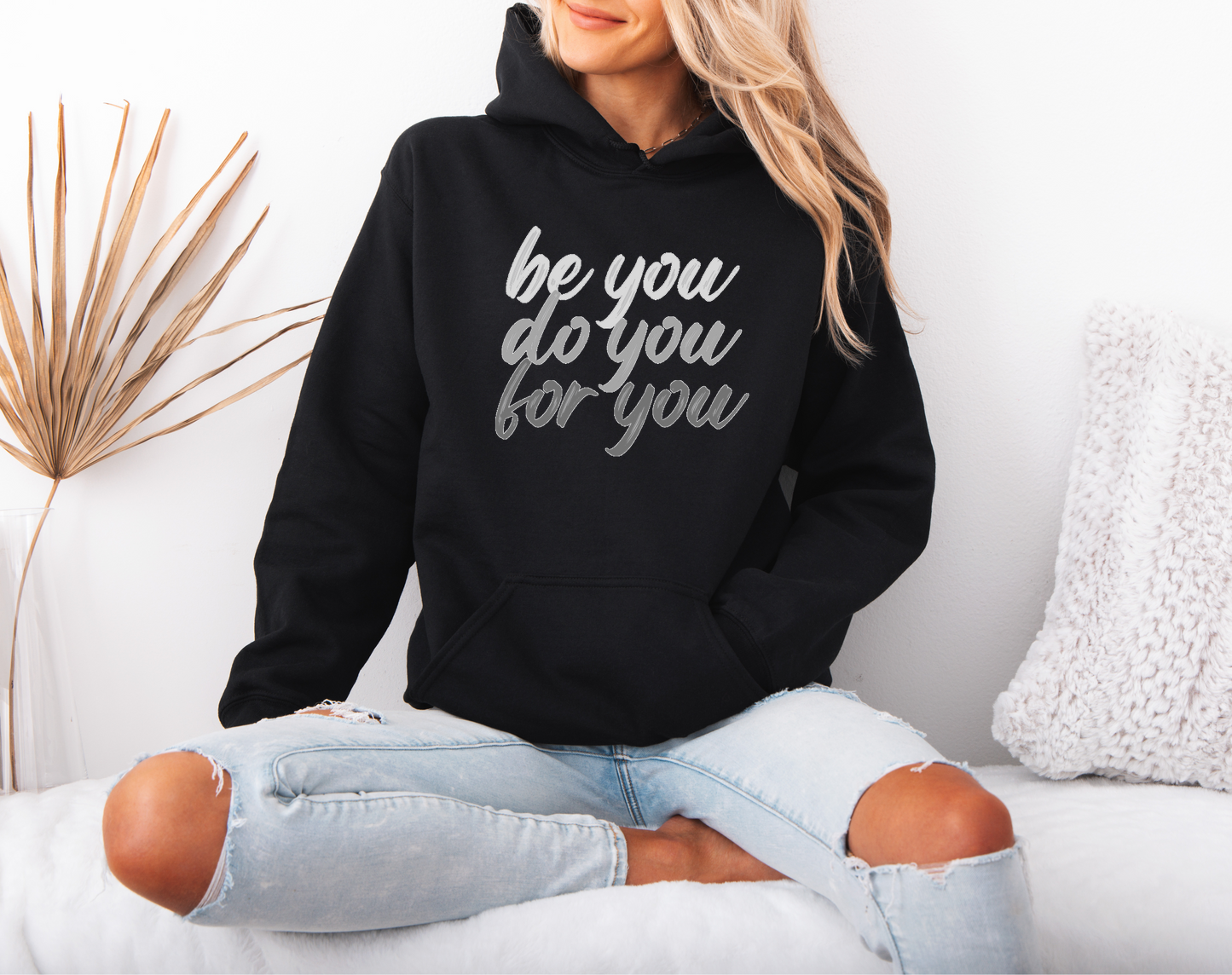 Be You Do You For You Hoodie