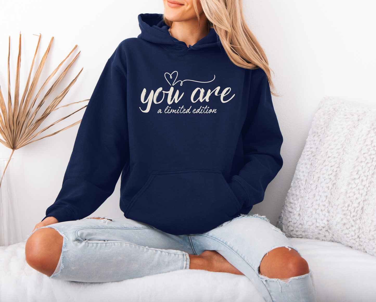 You Are A Limited Edition Hoodie