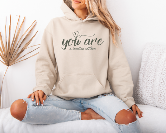 You Are A Limited Edition Hoodie